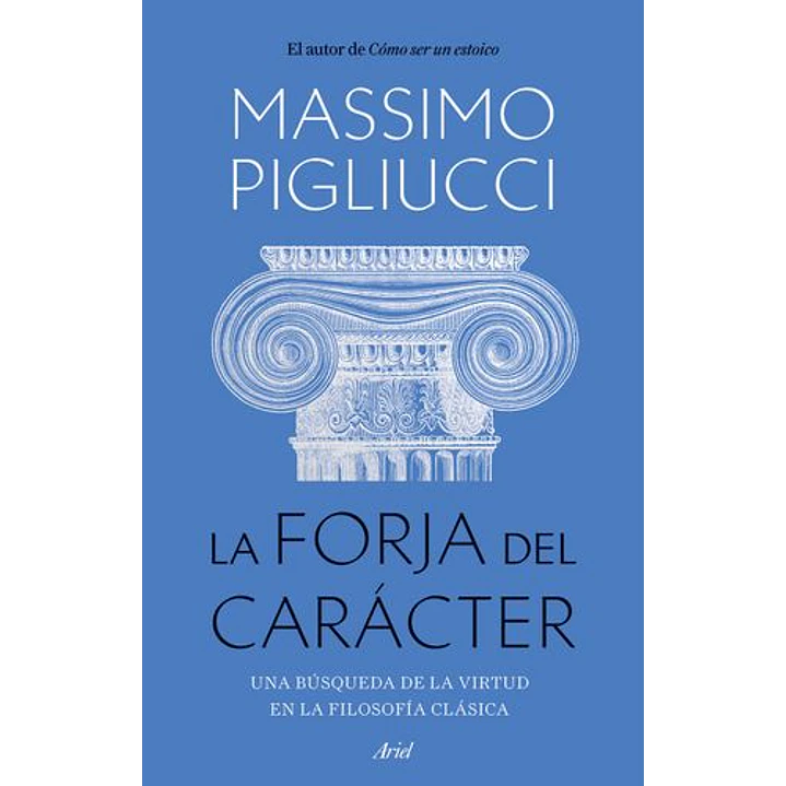 La Forja Del Caracter - Pigliucci, Massimo 1