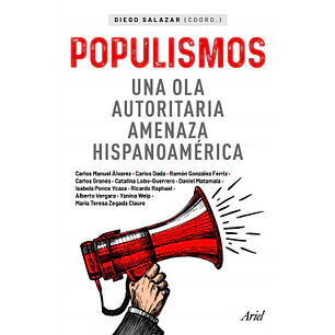 Populismos Una Ola Autoritaria Amenaza Hispanoamerica - Salazar, Diego