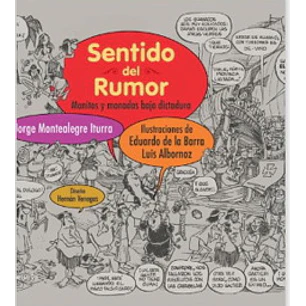 Sentido Del Rumor Monitos Y Monadas Bajo Dictadura - Jorge Montealegre