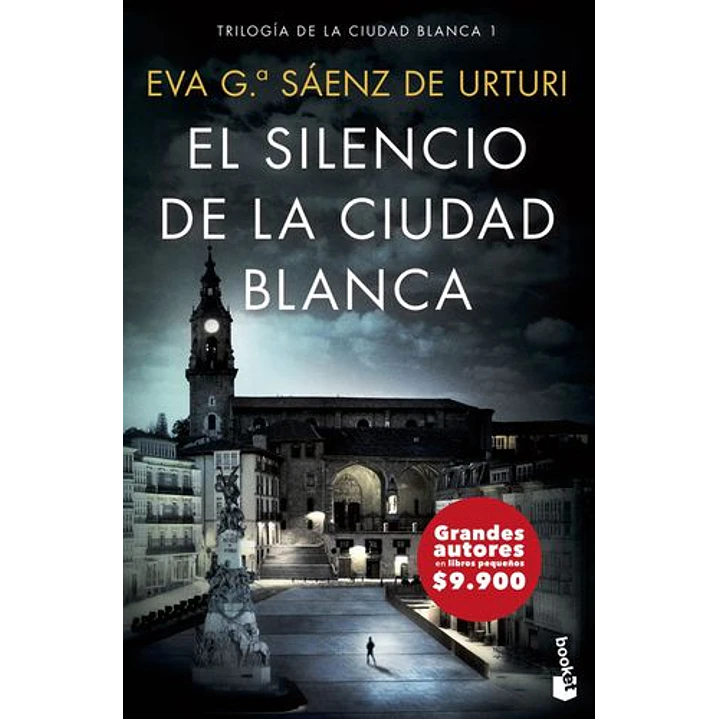 Trilogia De La Ciudad Blanca 1 El Silencio De La Ciudad Blanca (Booket - Saenz De Urturi, Eva 1