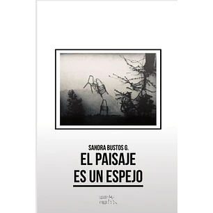 El Paisaje Es Un Espejo - Bustos, Sandra