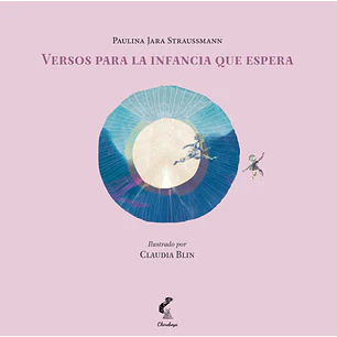 Versos Para La Infancia Que Espera - Jara Straussmann; Paulina; Blin, Claudia