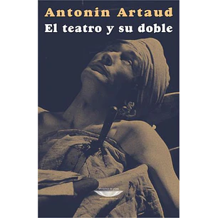 El Teatro Y Su Doble - Artaud, Antonin
