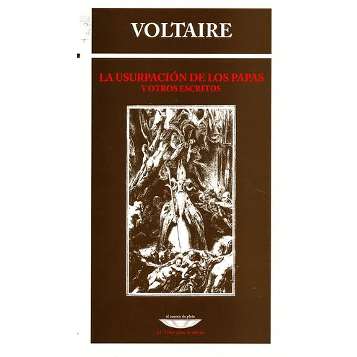 La Usurpacion De Los Papas Y Otros Escritos - Voltaire 1