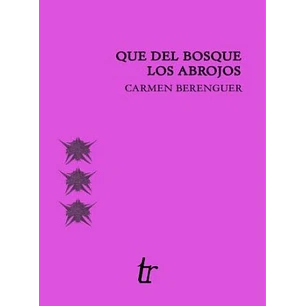 Que Del Bosque Los Abrojos - Berenguer, Carmen