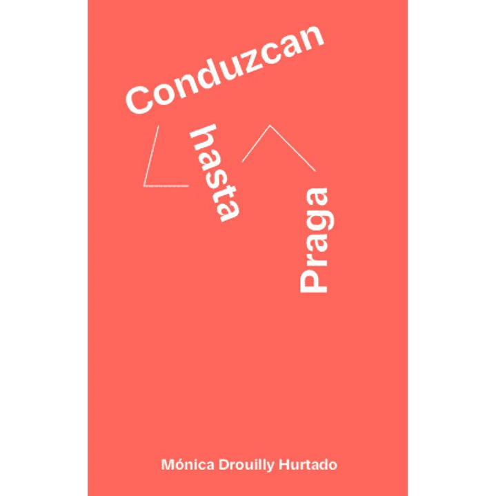 Conduzcan Hasta Praga - Drouilly, Monica 1