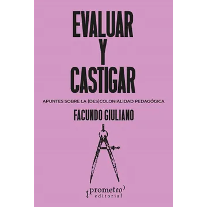 Evaluar Y Castigar - Giuliano, Facundo 1