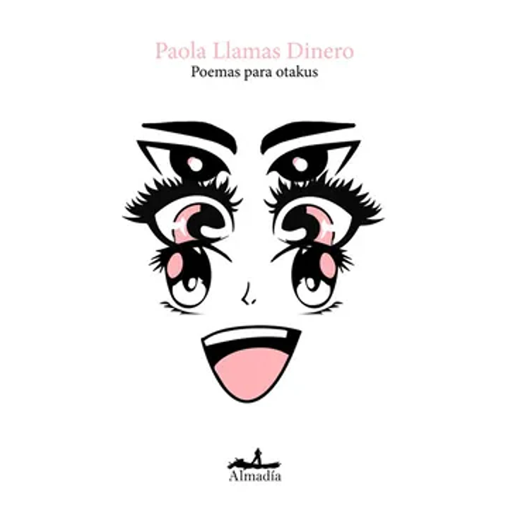 Poemas Para Otakus - Llamas Dinero, Paola 1