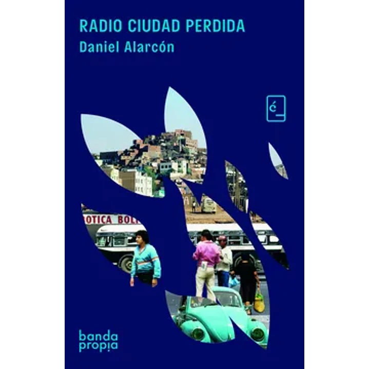 Radio Ciudad Perdida - Alarcon, Daniel 1