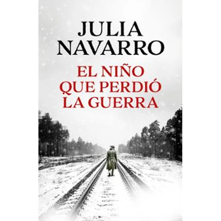 El Niño Que Perdio La Guerra - Navarro, Julia 1