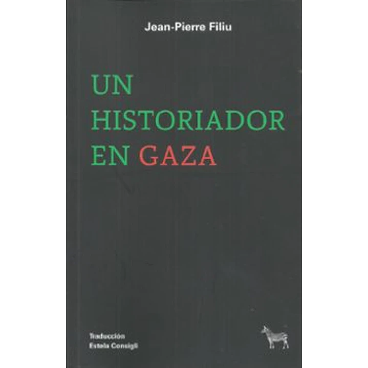Un Historiador En Gaza - Filiu, Jean-pierre 1