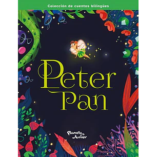 Peter Pan. Bilingue - Planeta Junior