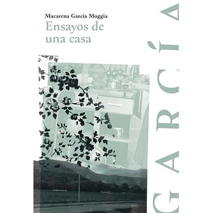 Ensayos De Una Casa - Garcia Moggia, Macarena