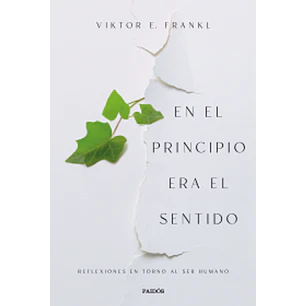 En El Principio Era El Sentido - Frankl Viktor Emil