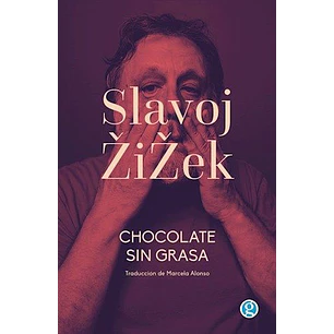 Chocolate Sin Grasa - Zizek, Slavoj