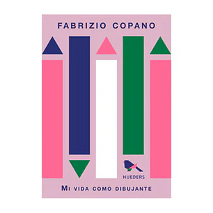 Mi Vida Como Dibujante (Fabrizio Copano) - Copano, Fabrizio