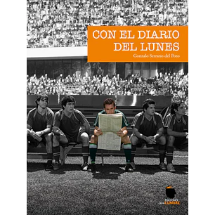 Con El Diario Del Lunes - Serrano Del Pozo, Gonzalo