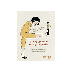 Yo Soy Grande Yo Soy Pequeña - Yañez, Francisca; Donoso, Catalina