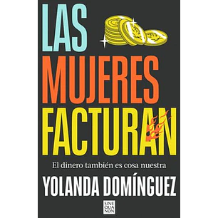 Las Mujeres Facturan - Dominguez, Yolanda