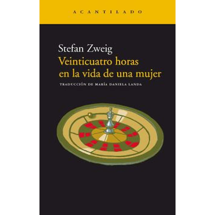 Veinticuatro Horas En La Vida De Una Mujer - Zweig, Stefan 1