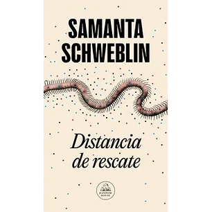 Distancia De Rescate - Schweblin, Samanta