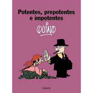 Potentes Prepotentes E Impotentes - Quino