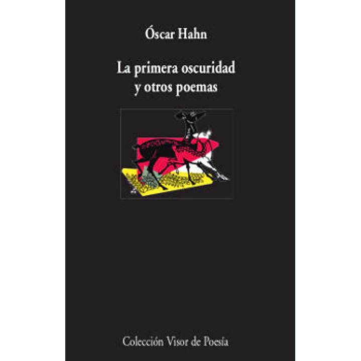 La Primera Oscuridad Y Otros Poemas - Hahn, Oscar 1