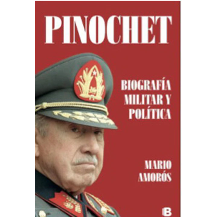 Pinochet Biografia Militar Y Politica - Amoros Quiles, Mario 1
