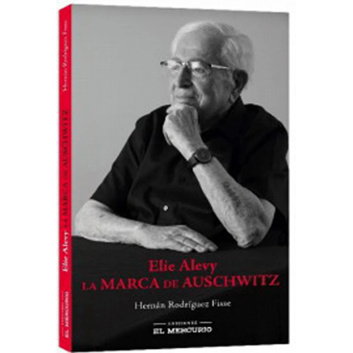 Elie Alevy La Marca De Auschwitz - Rodriguez Fisse, Hernan 1
