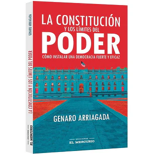 La Constitucion Y Los Limites Del Poder - Arriagada, Genaro