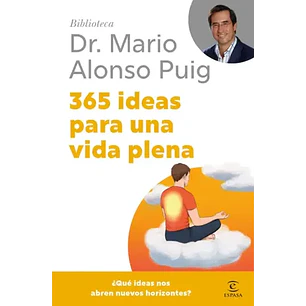 365 Ideas Para Una Vida Plena - Puig, Mario Alonso
