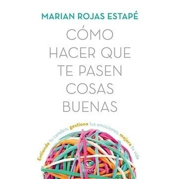 Como Hacer Que Te Pasen Cosas Buenas - Rojas Estape, Marian 1
