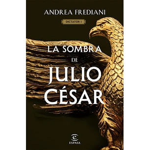 Dictador 1 La Sombra De Julio Cesar - Frediani, Andrea