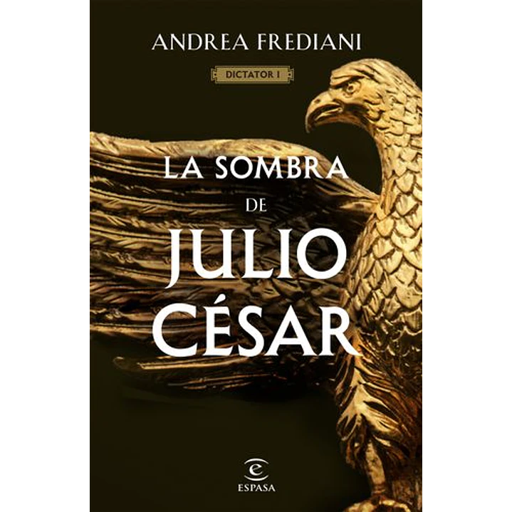 Dictador 1 La Sombra De Julio Cesar - Frediani, Andrea 1