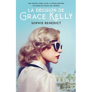 La Decision De Grace Kelly - Benedict, Sophie