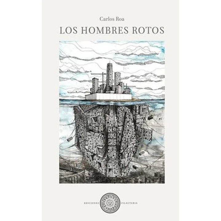 Los Hombres Rotos - Roa, Carlos 1