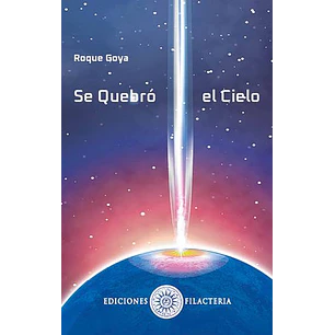 Se Quebro El Cielo - Goya, Roque