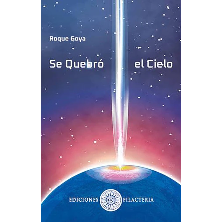 Se Quebro El Cielo - Goya, Roque 1