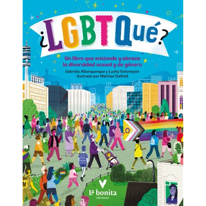 Lgbt Que - Alburquenque, Gabriela; Sotomayor, Lucha; Siefeld 1