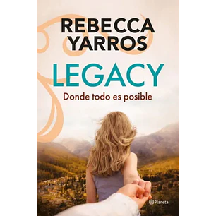 Legacy 2. Donde Todo Es Posible - Yarros, Rebecca