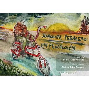 Joaquin Pedalero En Peñalolen - Yañez Alvarado, Pedro; Brito, Barbara