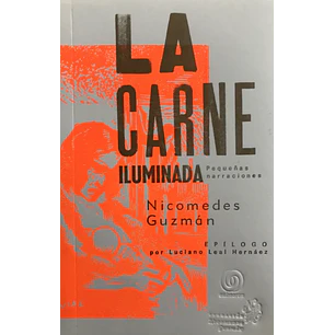 La Carne Iluminada - Guzman, Nicomedes