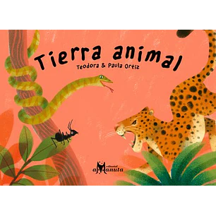 Tierra Animal - Ortiz, Paula; Ortiz, Teodora