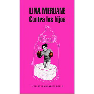 Contra Los Hijos - Meruane, Lina