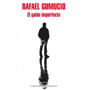 El Galan Imperfecto - Gumucio, Rafael