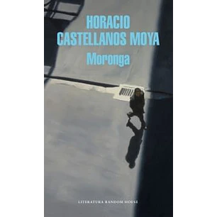 Moronga - Castellanos Moya, Horacio