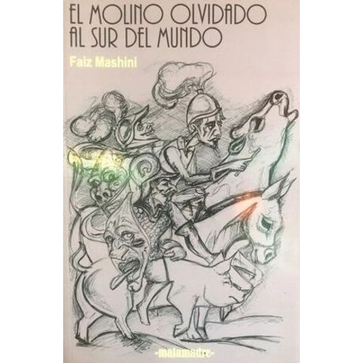 El Molino Olvidado Al Sur Del Mundo - Mashini, Faiz 1