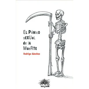 El Panico Sexual De La Muerte - Sanchez, Rodrigo