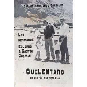 Quelentaro Los Hermanos Eduardo & Gaston Guzman - Rodriguez Gonzalez, Carlos