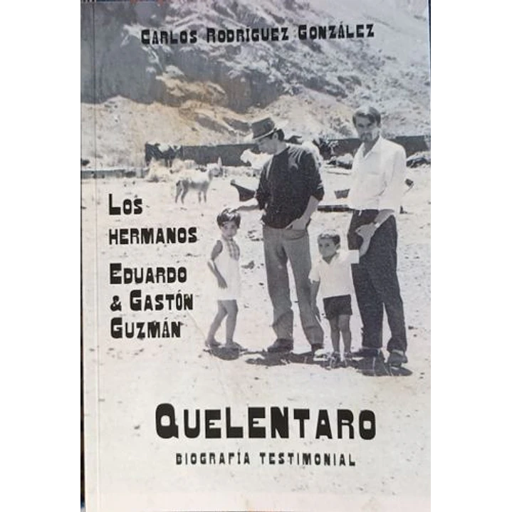 Quelentaro Los Hermanos Eduardo & Gaston Guzman - Rodriguez Gonzalez, Carlos 1